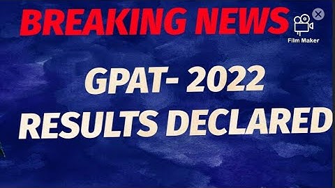 GPAT-2022 RESULTS DECLARED