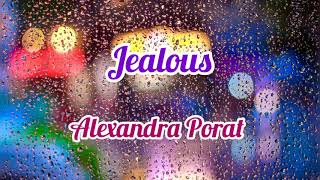 Jealous(Lyrics)– Alexandra Porat