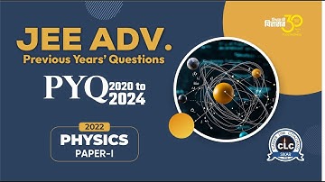JEE Adv. 2022 Physics Paper-I....#clc #jeeadvanced #physics #pyq #clcsikar