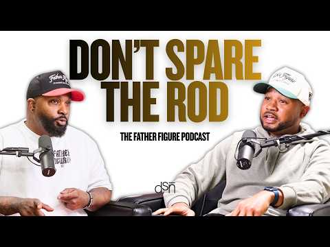 Don't Spare the Rod | Ep 6 | The Father Figure Podcast
