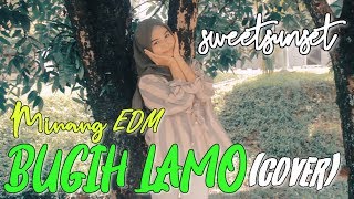 UA ft. Cindy -BUGIH LAMO (COVER) Minang EDM