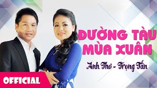 Video thumbnail of "Đường Tàu Mùa Xuân - Trọng Tấn & Anh Thơ [Audio]"