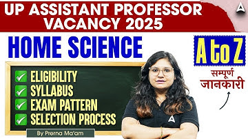UP Assistant Professor Vacancy 2025 | UP Asst. Prof. Home Science Syllabus Eligibility &Exam Pattern