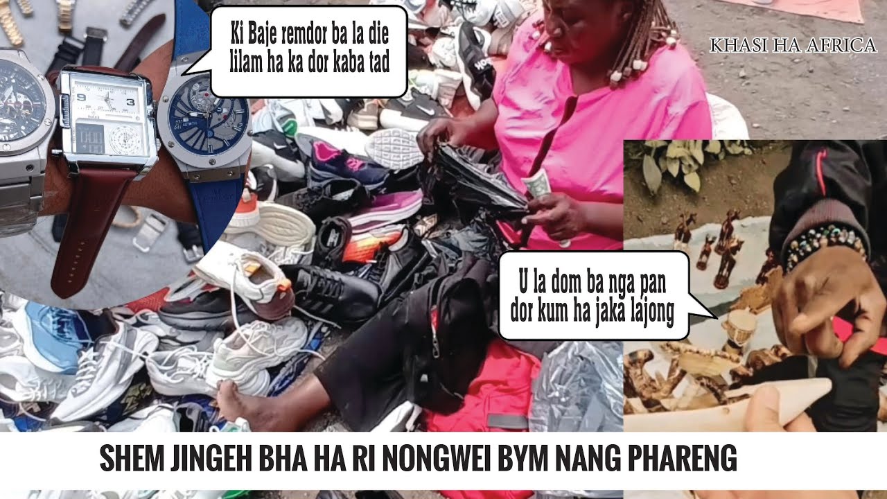 Khasi ha Africa|| Leit Shang iew thit tiar Second hand ia pan dor kum ha shnong lajong 🤣
