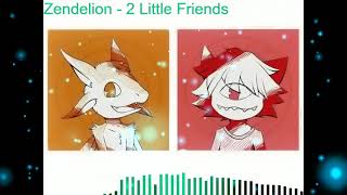 Zendelion - 2 Little Friends