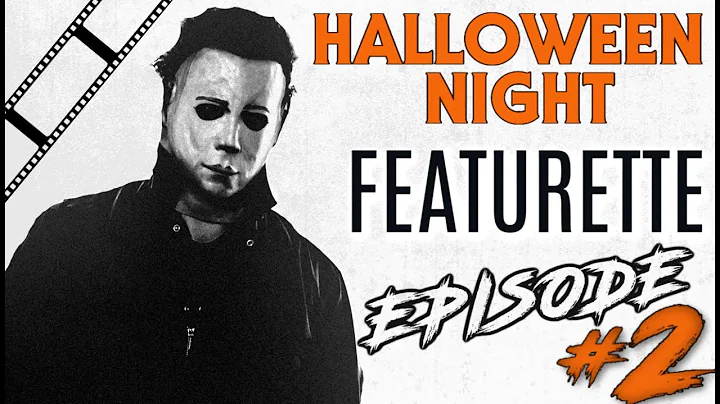 Halloween Night  |  FEATURETTE  |  Episode 2