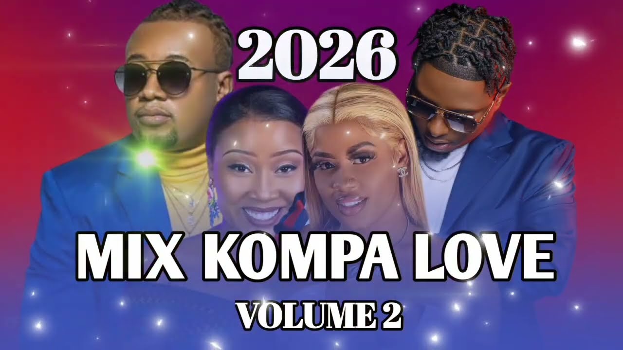 MIX KOMPA LOVE HAÏTIAN NOUVEAUTÉS 2026 VOLUME 2|Misty |Bedjine|Pedro Force[Prod by:Mr_Bootros]