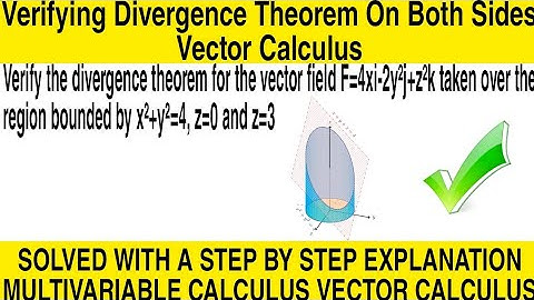 Verify Divergence Theorem Of A Cylinder Cut By Planes Explained With An Example