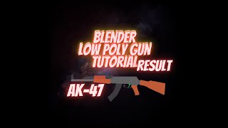 Blender Low Poly Gun Tutorial | Result |  AK-47 screenshot 4