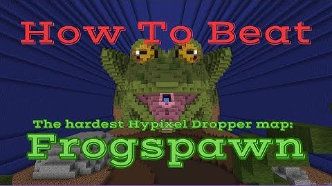 [GUIDE] Hypixel Dropper - How to beat frogspawn (hardest blind map)