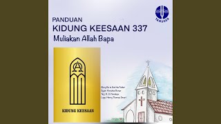 Download Lagu Muliakan Allah Bapa (Panduan Kidung Keesaan 337) MP3 Download Lagu Muliakan Allah Bapa (Panduan Kidung Keesaan 337) MP3