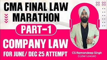 CMA FINAL LAW MARATHON AND REVISION (PART 1) FOR JUNE/DEC 25 ATTEMPT BY CS RAMANDEEP SINGH