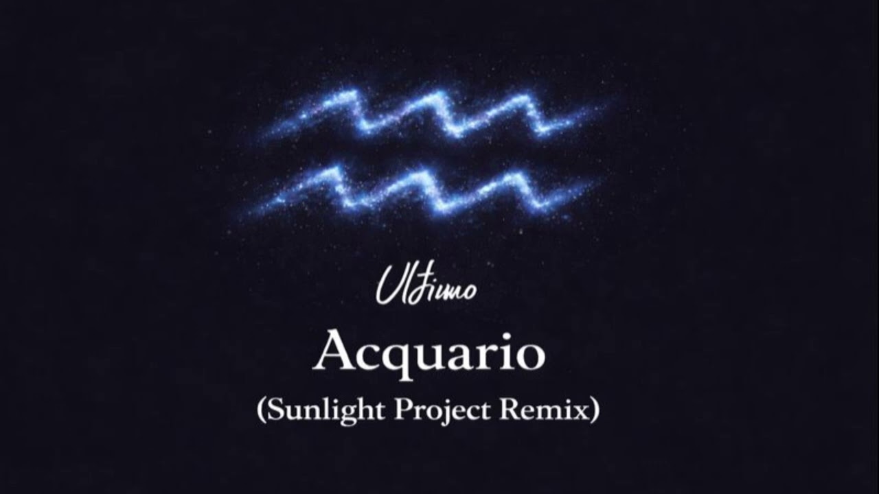 Ultimo - Acquario  (Sunlight Project Remix) 