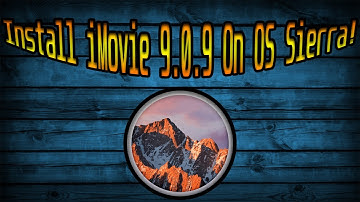 Get iMovie 9 On Mac OS Sierra and Earlier OS’! (Outdated!)