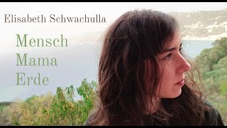 Elisabeth Schwachulla - Mensch Mama Erde
