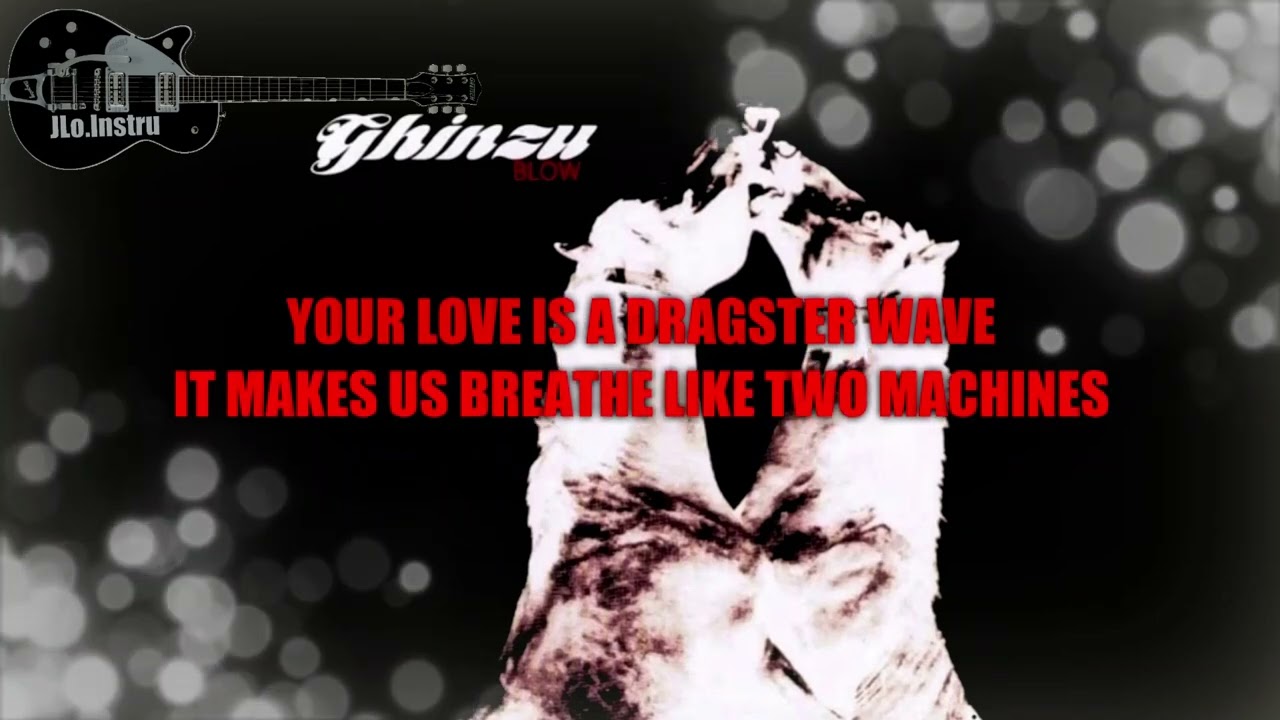 The Dragster Wave - Ghinzu - Karaoke - Instrumental