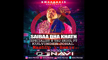 Saibaa Dha Khath I Specialist N Tru Skool I Kulvinder Johal I DjNavi Dhol Remix I Hit Songs I 2020