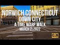 Norwich Connecticut - Down City - A Time Warp Walk