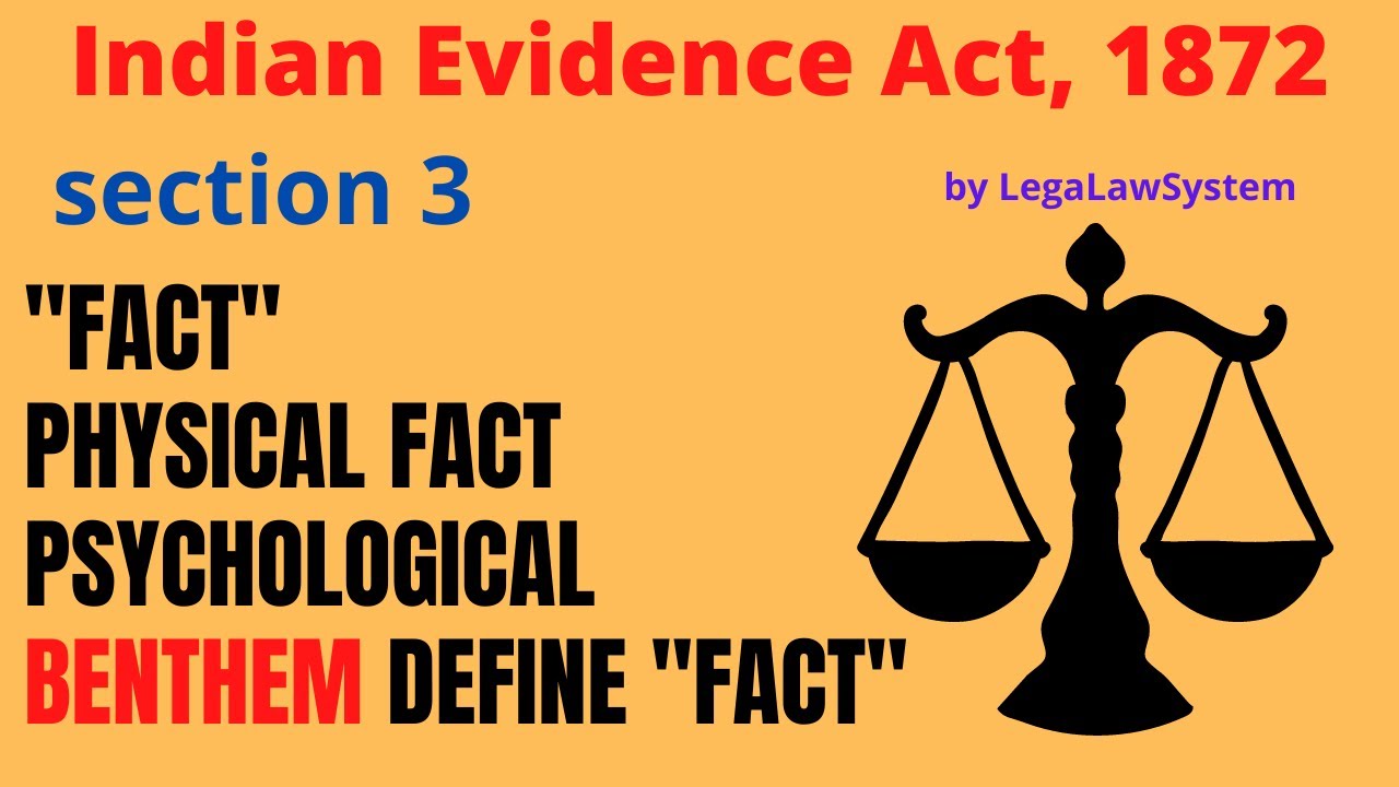 FACT | Physical Fact | Psychological Fact | Fact acc. to Bentham | section 3 of Indian Evidence Act.