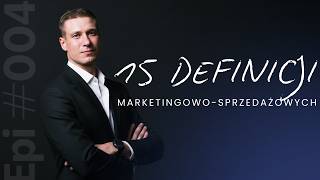 15 Podstawowych definicji marketingowo-sprzedażowych