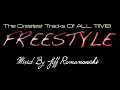 The greatest freestyle records of all timemixed by jeff romanowski 2020
