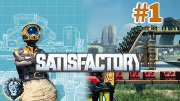 Satisfactory - Early Access - Gameplay  #1 - No Commentary