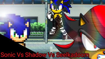 Sonic Vs Shadow Vs Seelkadoom - (Sprite Animation)