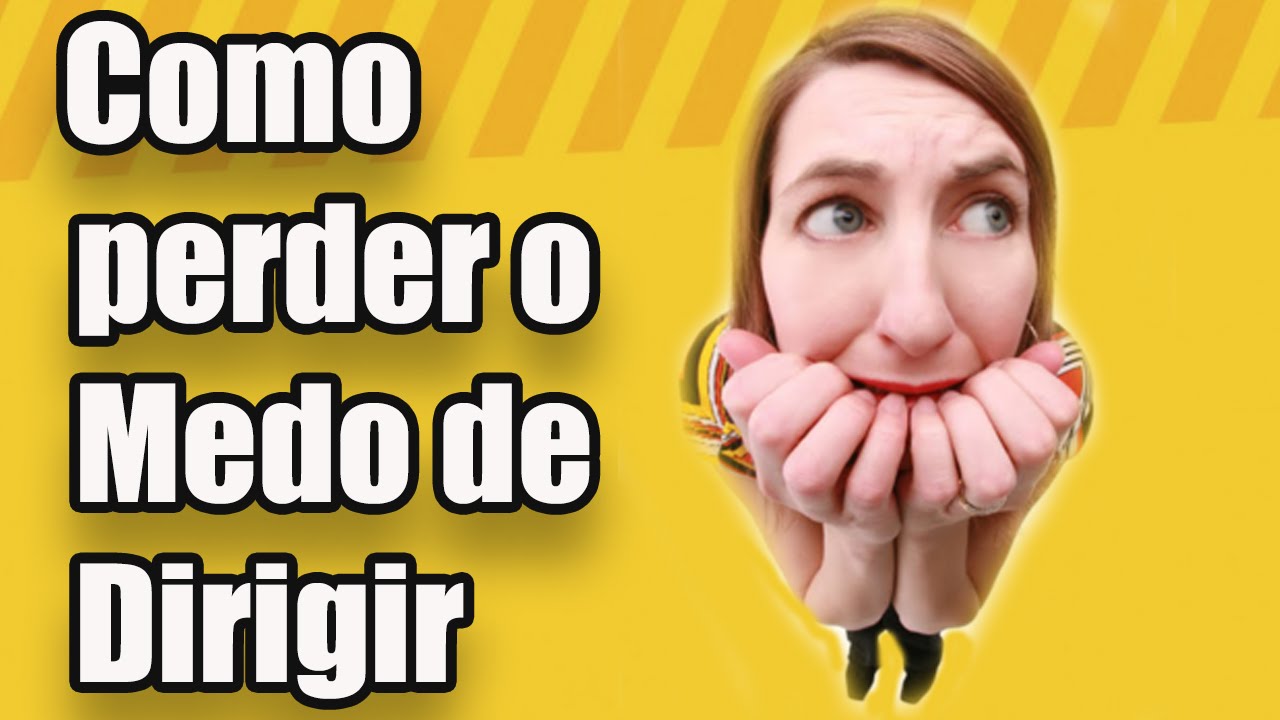 Como perder o medo de dirigir - YouTube