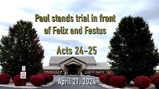 Book of Acts part 44 - Acts 24-25 - Paul stands trial before Felix and Festus