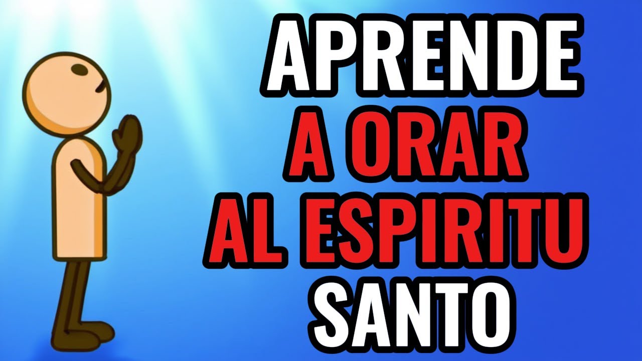 COMO ORAR AL ESPÍRITU Y DEJAR QUE ÉL TRANSFORME TU VIDA