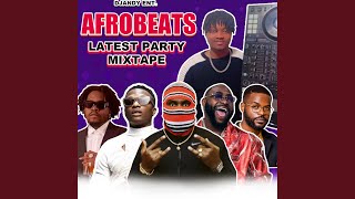 Afrobeats Latest Party Mixtape (DJ Mix)