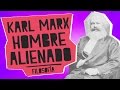 Karl Marx: el hombre alienado - Filosofía - Educatina