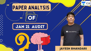 Paper Analysis of Jan21 | Audit | New Course | Unacademy CA Intermediate Group 2 | Jayesh Bhandari