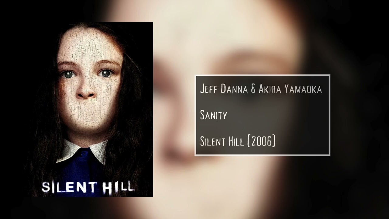 Sanity | Silent Hill (2006) | Jeff Danna & Akira Yamaoka