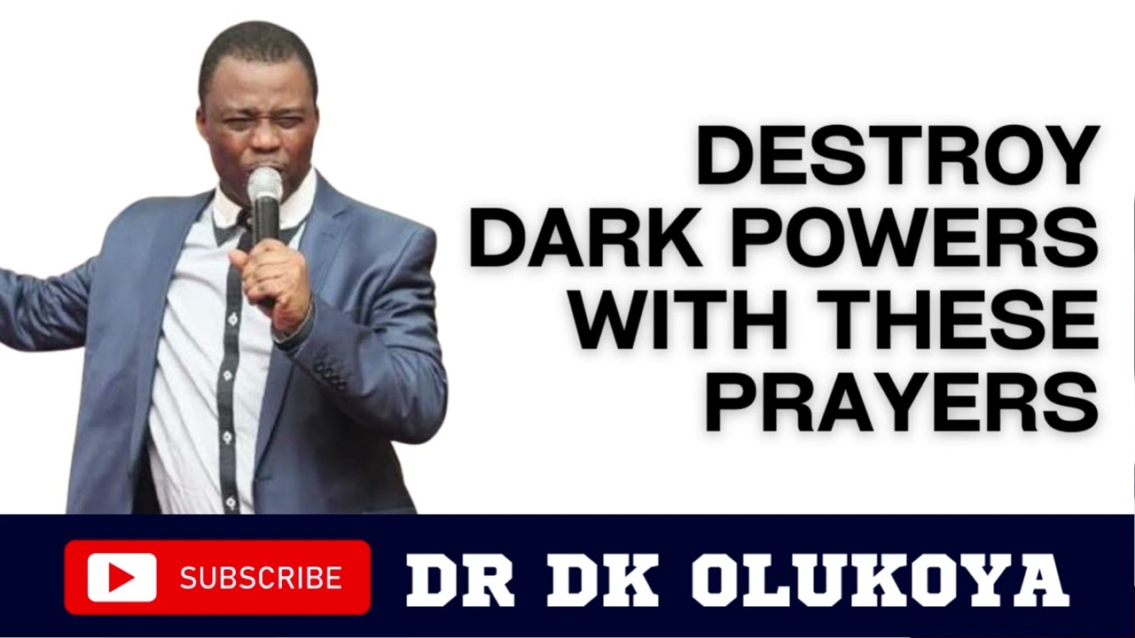 DESTROY DARK POWERS WITH THESE PRAYERS | DR DK OLUKOYA