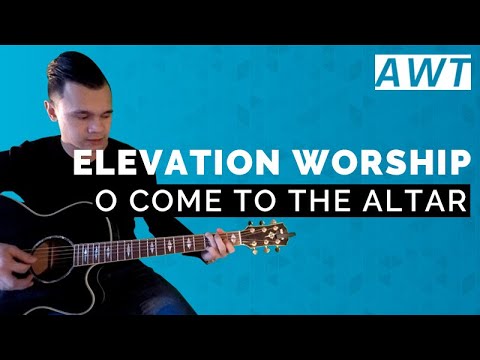 O Come To The Altar - Elevation Worship (with chords) - YouTube