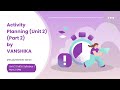 Activity Planning | Unit 2 | Part 2 | Complete MDU syllabus | #studywithme 