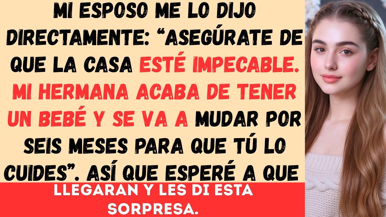 Mi esposo me obligó a cuidar al bebé de su hermana. Yo esperé a que llegaran… y les entregué un...