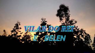 VILAR DO REI E BELEN