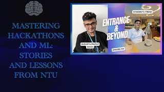 EP12: MASTERING HACKATHONS AND ML:STORIES AND LESSONS FROM NTU. Shourya Pratap Singh Journey.