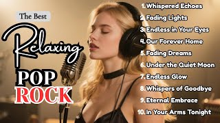 Ultimate Relaxing Pop Rock 🎧 Ballads | Soft Rock | Sleep & Chill Playlist | Vol 261025
