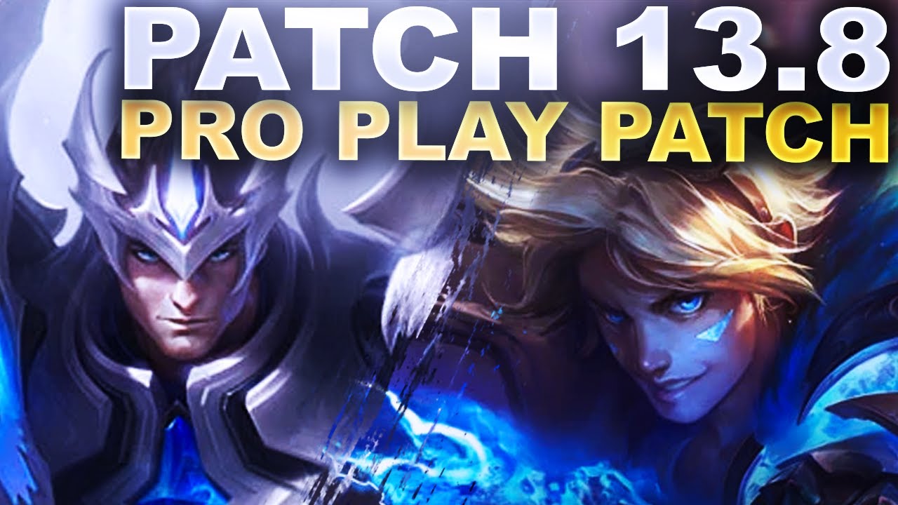 THE PRO PLAY PATCH IS HERE! Patch 13.8 Breakdown | League of Legends ...
