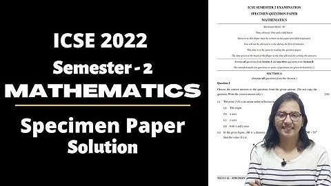 ICSE Mathematics Semester 2 2022 Specimen Paper Solution (Full) Class 10 । Exam Pattern