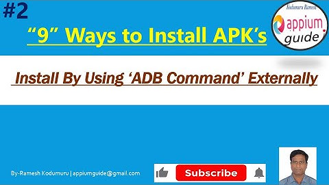 2. “9” Ways to Install APK’s -  Install By Using ‘ADB Command’ Externally