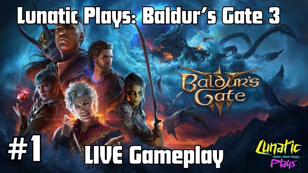 Lunatic Plays Bladur's Gate 3: LIVE Let's Play Series #1