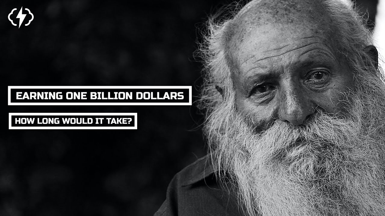 This Is How Long It Would Take You To Earn A Billion Dollars YouTube