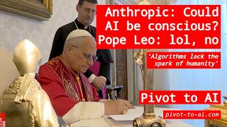 Anthropic: Could AI be conscious? Pope Leo: lol, no