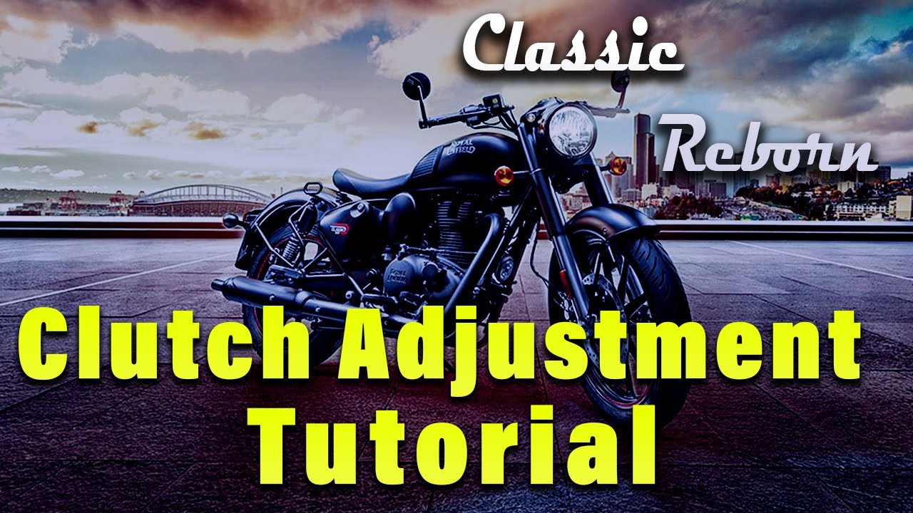 Royal Enfield classic reborn Clutch cable adjustment