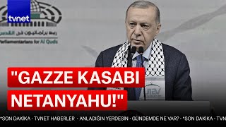 Cumhurbaşkanı Erdoğan’dan Netanyahu’ya sert tepki!