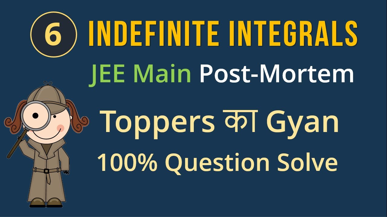 Indefinite Integrals - JEE Main Maths Analysis - Quick Revision with PYQ - Most Repeated Concepts